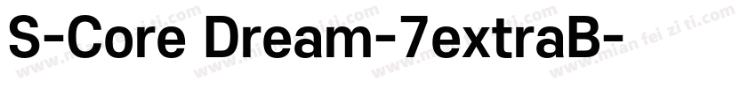 S-Core Dream-7extraB字体转换